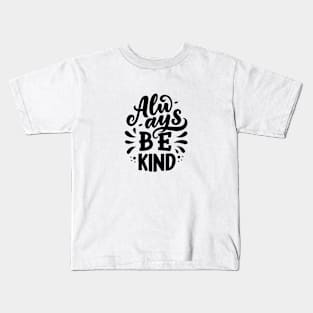 Always Be Kind Motivational Quote Kids T-Shirt